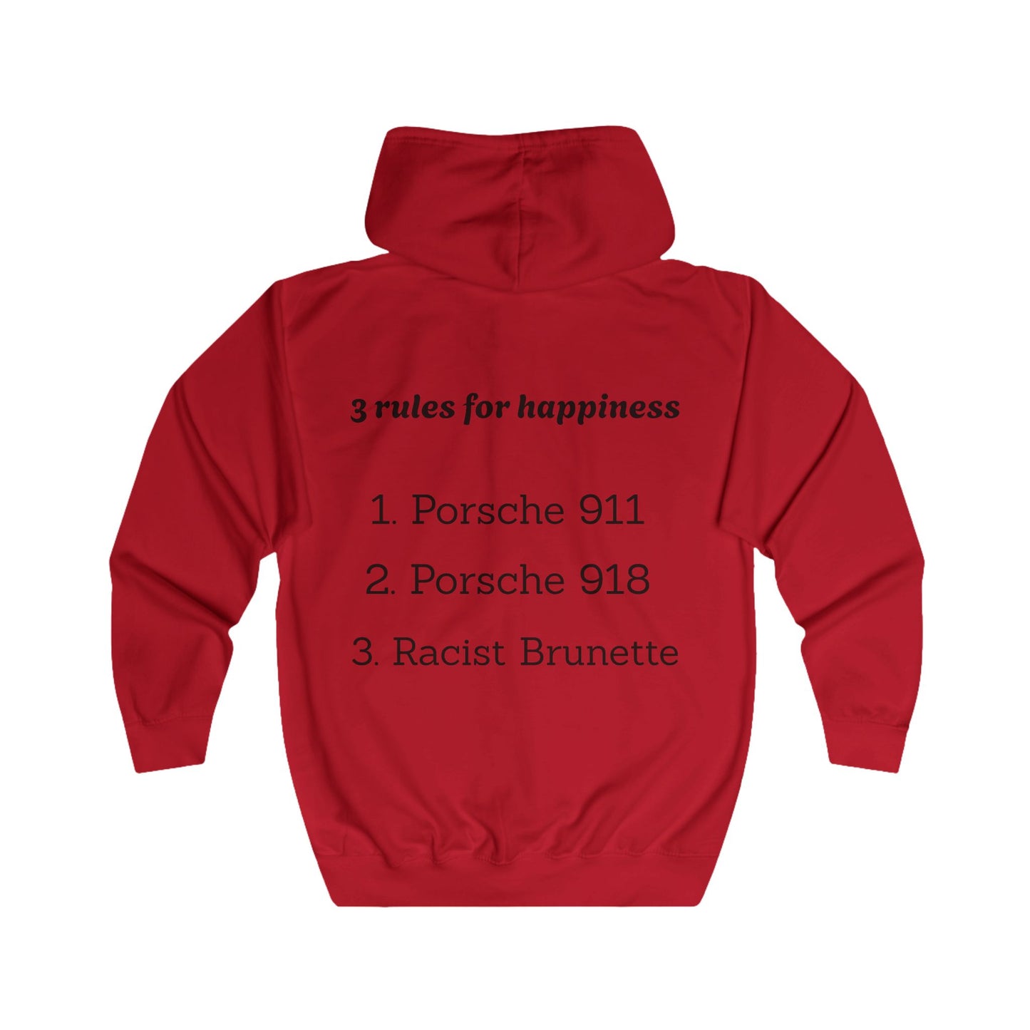 Zip Hoodie — "3 Rules for Happiness: Porsche 911, Porsche 918, Racist Brunette" Back Print