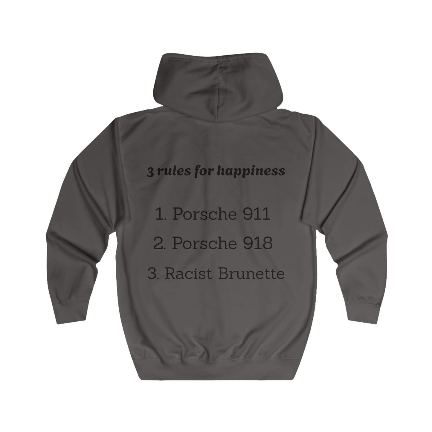Zip Hoodie — "3 Rules for Happiness: Porsche 911, Porsche 918, Racist Brunette" Back Print