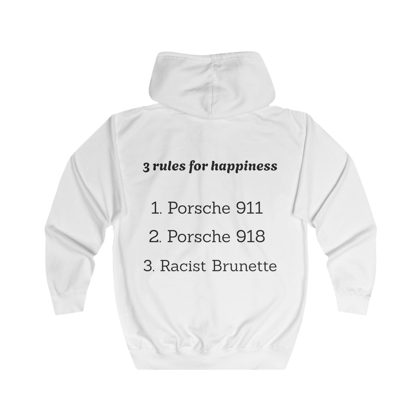 Zip Hoodie — "3 Rules for Happiness: Porsche 911, Porsche 918, Racist Brunette" Back Print